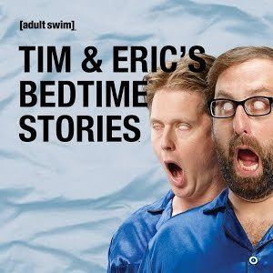 Tim & Eric's Bedtime Stories Tim amp Eric39s Bedtime Stories YouTube