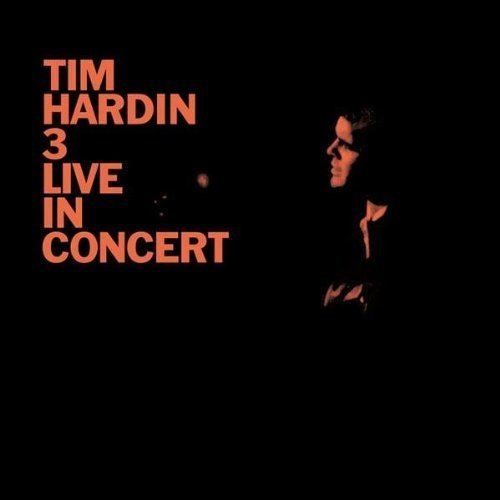 Tim Hardin 3 Live in Concert httpsimagesnasslimagesamazoncomimagesI3