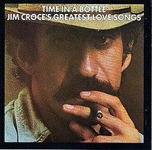 Time in a Bottle: Jim Croce's Greatest Love Songs httpsuploadwikimediaorgwikipediaenthumb9