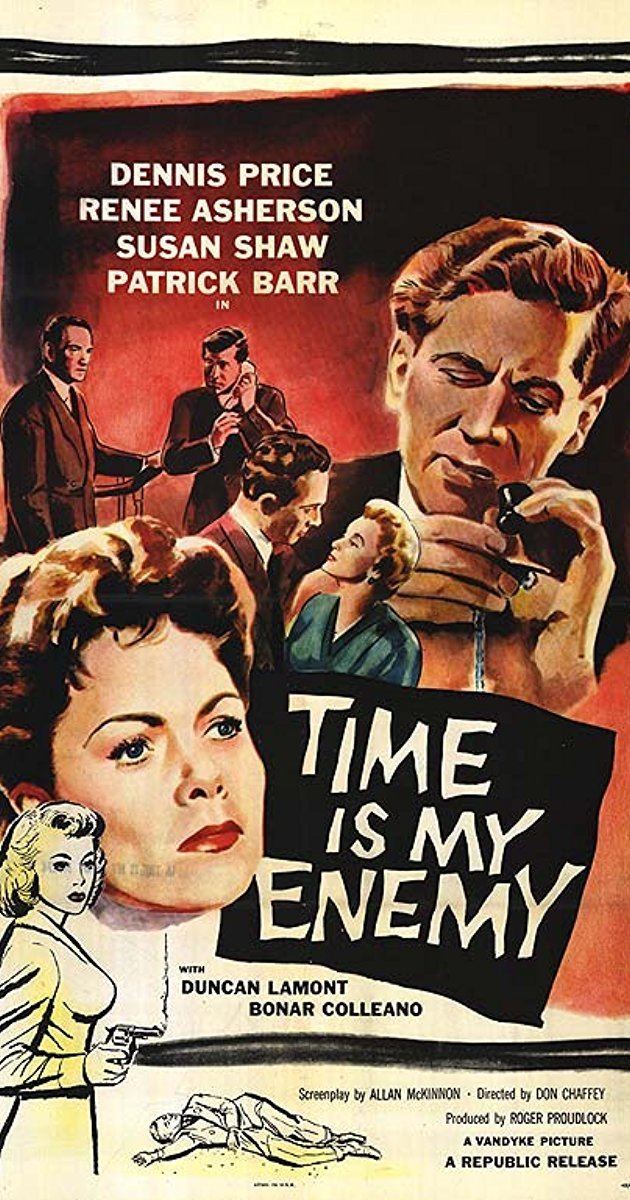 Time Is My Enemy Time Is My Enemy 1954 IMDb
