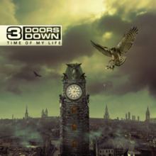 Time of My Life (3 Doors Down album) httpsuploadwikimediaorgwikipediaenthumb2
