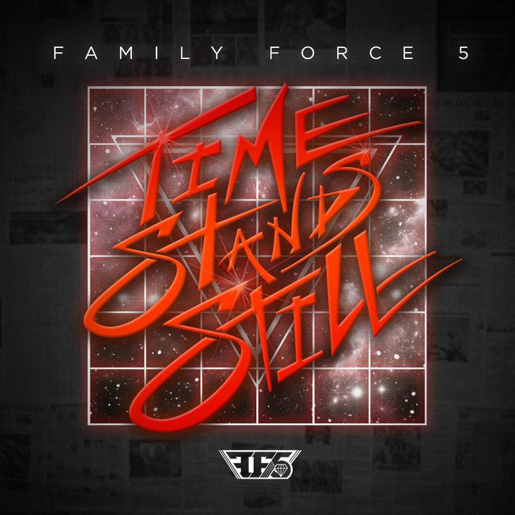 Time Stands Still (Family Force 5 album) wwwjesusfreakhideoutcomcdreviewscoverstimesta