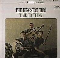 Time to Think (The Kingston Trio album) httpsuploadwikimediaorgwikipediaen441Tim