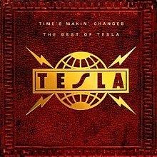 Time's Makin' Changes – The Best of Tesla httpsuploadwikimediaorgwikipediaenthumb9