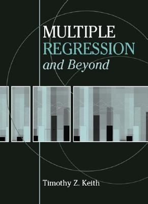 Timothy Z. Keith Multiple Regression and Beyond by Timothy Z Keith