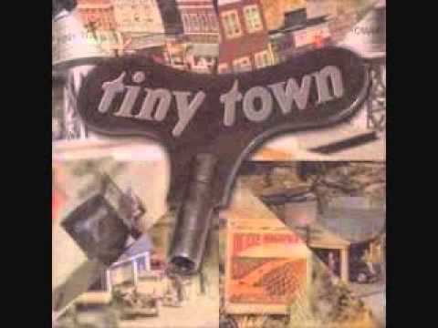 Tiny Town (band) httpsiytimgcomviayDtloOJUhYhqdefaultjpg