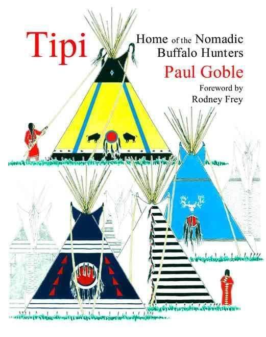 Tipi: Home of the Nomadic Buffalo Hunters t3gstaticcomimagesqtbnANd9GcTGjKC9lCvVjO6m8U