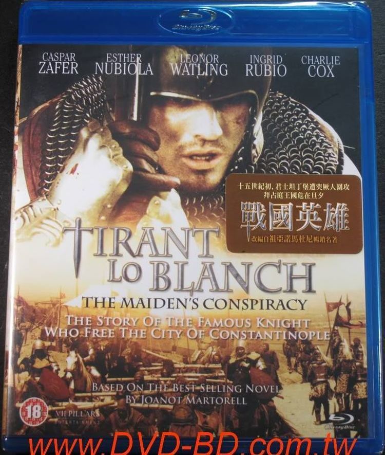 Tirant lo Blanc (film) TiranteelBlancoakaTirantloBlanchtheMaidensConspiracy