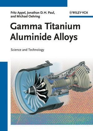 Titanium aluminide Wiley Gamma Titanium Aluminide Alloys Science and Technology