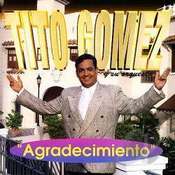 Tito Gómez (Puerto Rican singer) Tito Gomez Agradecimiento CD Album
