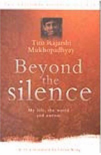 Tito Mukhopadhyay Beyond the Silence My Life the World and Autism Amazon
