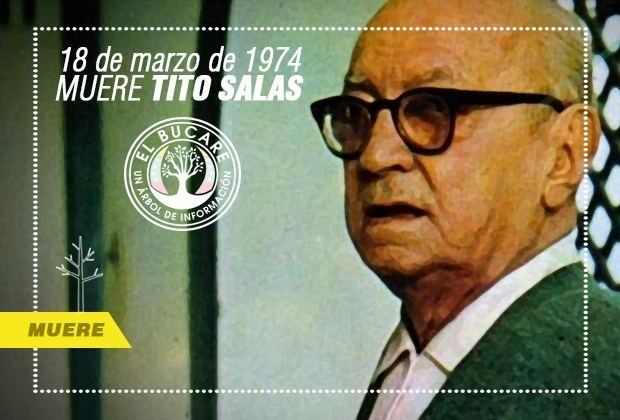 Tito Salas Tal da como hoy muere Tito Salas El Bucare