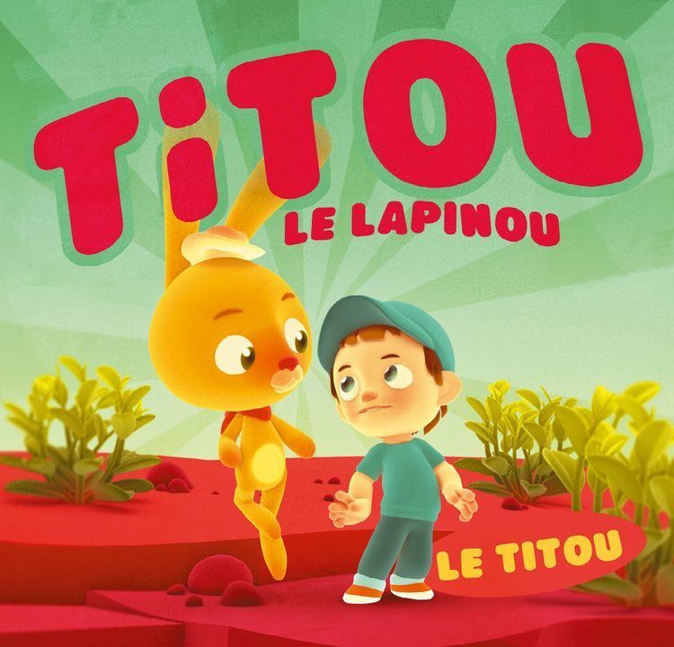 Titou Le Lapinou Clip Titou Le Lapinou Le Titou vido et Paroles de chanson