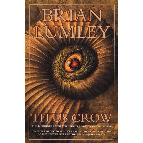 Titus Crow Titus Crow The Burrowers Beneath the Transition of Titus Crow by