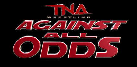 TNA Against All Odds TNA Against All Odds Wikipedia