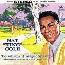 To Whom It May Concern (Nat King Cole album) httpsuploadwikimediaorgwikipediaenthumb5
