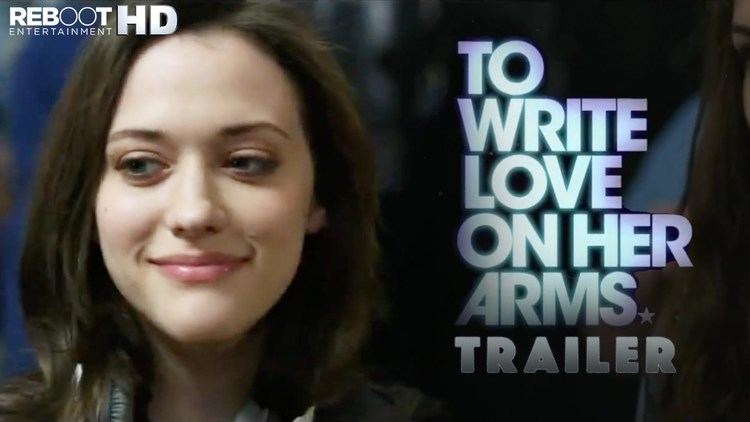 To Write Love on Her Arms (film) To Write Love on Her Arms Movie Official Trailer Kat Dennings