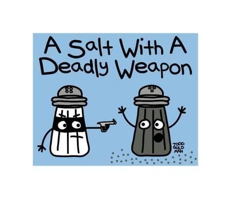 Todd Goldman A Salt with a Deadly Weapon Art Print by Todd Goldman at