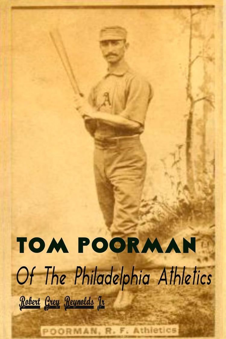 Tom Poorman Tom Poorman Of The Philadelphia Athletics eBook by Robert Grey