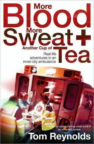 Tom Reynolds (EMT) More Blood More Sweat and Another Cup of Tea by Tom Reynolds
