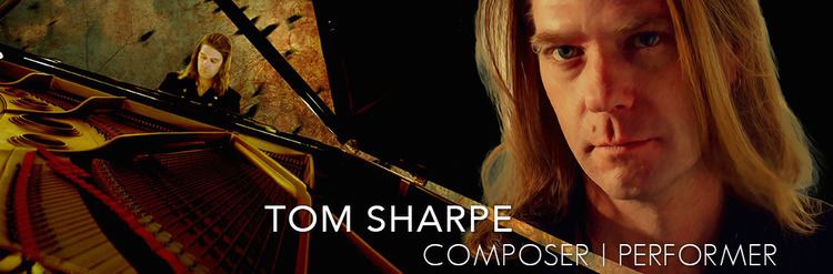 Tom Sharpe (musician) Tom Sharpe Bio Tom Sharpe Composer Performer