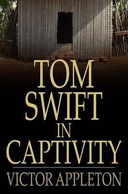 Tom Swift in Captivity t3gstaticcomimagesqtbnANd9GcTbDigByfpqxzMvWX