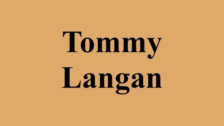 Tommy Langan Tommy Langan YouTube
