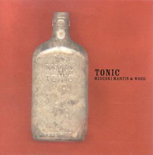 Tonic (Medeski Martin & Wood album) httpsuploadwikimediaorgwikipediaencc9MMW