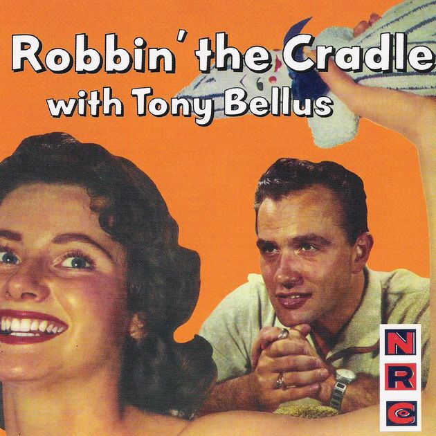 Tony Bellus Robbin the Cradle Digitally Remastered Single by Tony Bellus on