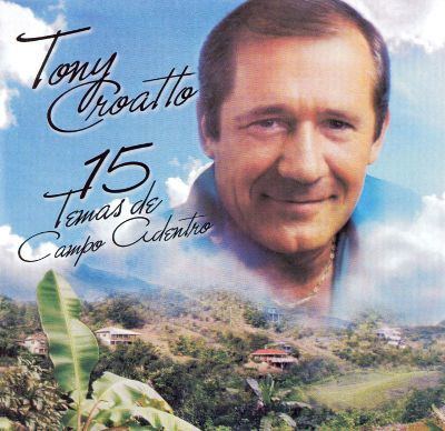 Tony Croatto 15 Temas de Campo Adentro Tony Croatto Songs Reviews