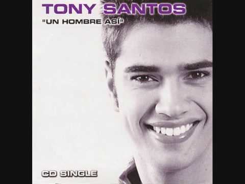 Tony Santos Un hombre as Tony Santos YouTube