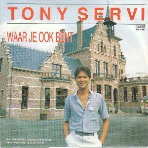 Tony Servi ultratopbe Tony Servi Waar je ook bent