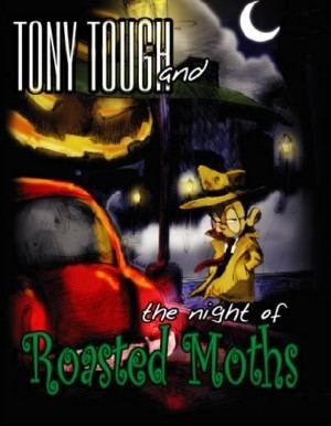 Tony Tough and the Night of Roasted Moths Tony Tough and the Night of the Roasted Moths Game Information