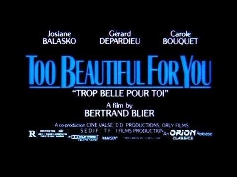 Too Beautiful for You Too Beautiful For You Trop Belle Pour Toi Trailer YouTube