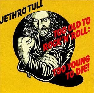 Too Old to Rock 'n' Roll: Too Young to Die! httpsuploadwikimediaorgwikipediaendd7Jet