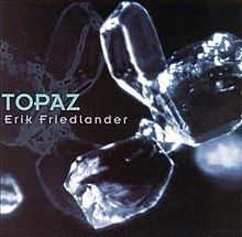Topaz (Erik Friedlander album) httpsuploadwikimediaorgwikipediaenthumbb