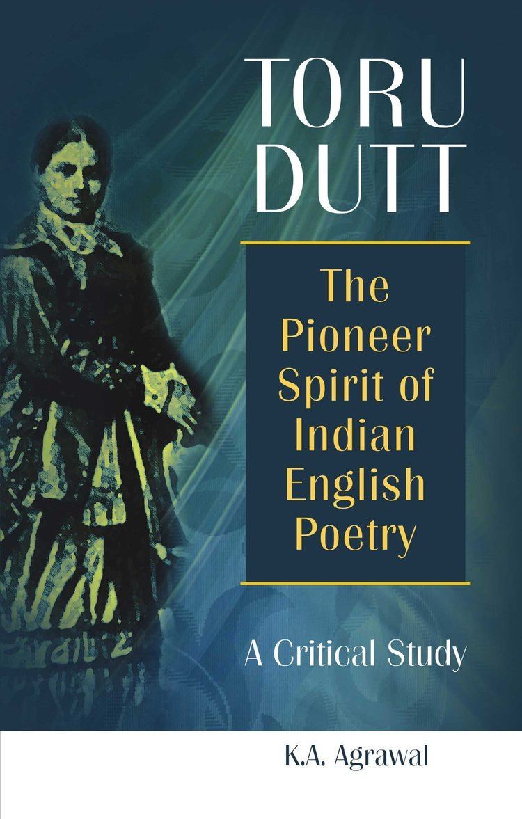 Toru Dutt Buy Toru Dutt The Pioneer Spirit of Indian English Poetry