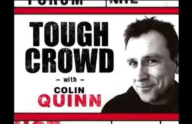 Tough Crowd with Colin Quinn Remembering quotTough Crowd With Colin QuinnquotWith Colin Quinn Complex