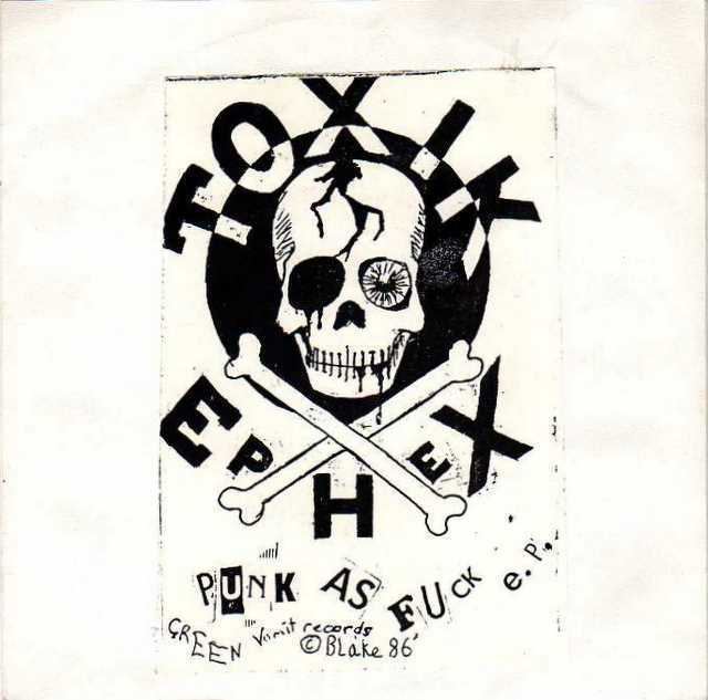 Toxik Ephex 45cat Toxik Ephex Punk As Fuck EP Green Vomit UK