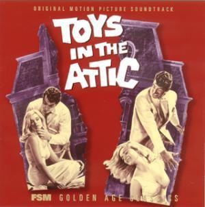 Toys in the Attic Music composed and conducted by George Duning