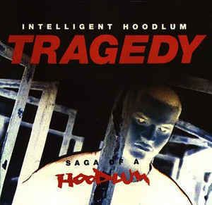 Tragedy: Saga of a Hoodlum httpsimgdiscogscomR1twiA84hGtbK0FJ2YUEuObPC