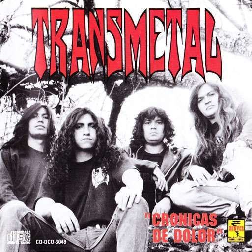 Transmetal (band) Transmetal Crnicas de dolor Encyclopaedia Metallum The Metal