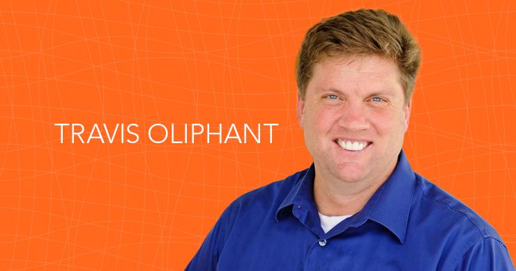 Travis Oliphant Travis Oliphant Creator of NumPy and Python Advocate SIG Speaker
