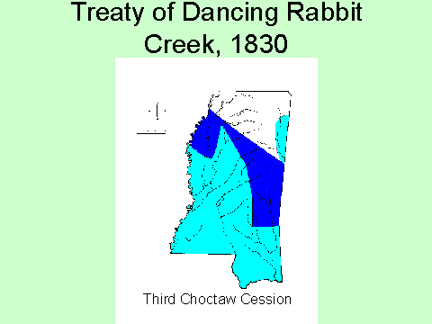 Treaty of Dancing Rabbit Creek Treaty of Dancing Rabbit Creek 1830