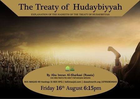 Treaty of Hudaybiyyah The Treaty of Hudaybiyyah Masjid Ahle Hadith BD5 Dawah North