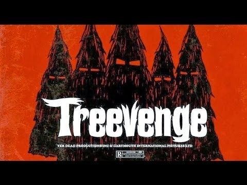 Treevenge Treevenge HQ YouTube