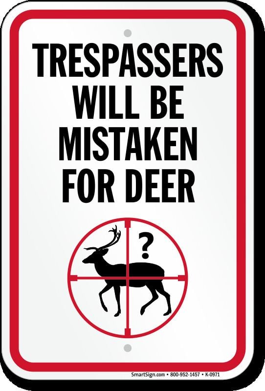 Trespasser Trespassers Will Be Mistaken For Deer Sign SKU K0971