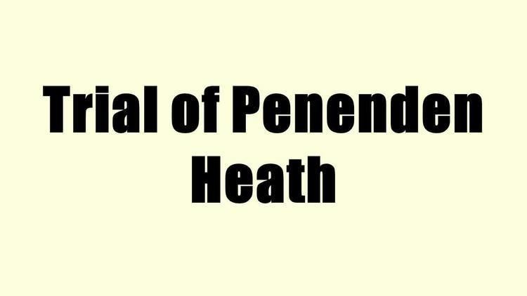 Trial of Penenden Heath - YouTube