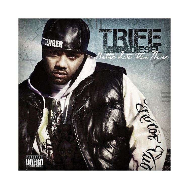 Trife Diesel Trife Diesel Better Late Than Never CD tracklisting