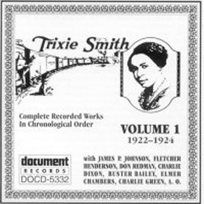 Trixie Smith Complete Recorded Works Vol 1 19221924 Trixie Smith